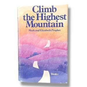1973 “Climb the Highest Mountain” Mark & Elizabeth Prophet 1st Ed/2nd Printing